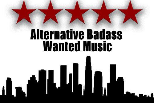 Alternative Badass Wanted Music Alternative Badass Wanted Music