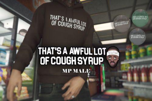Awful Lot Of Cough Syrup Hoodie | MP Male