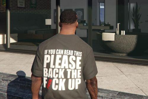 Back the f*ck up T-Shirt