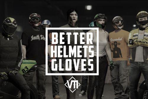 Better Helmets/ Gloves