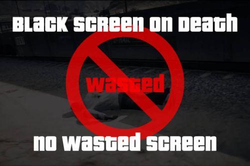 Black Screen On Death - No Wasted Screen