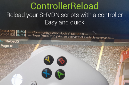 ControllerReload: Reload SHVDN Scripts with a Controller