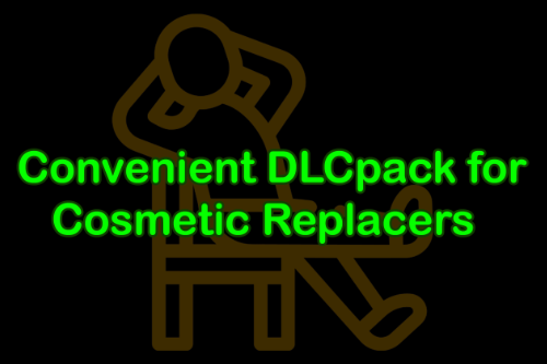 Convenient DLCpack for Cosmetics Replacers