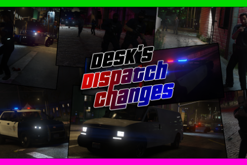 Desk's Dispatch Changes