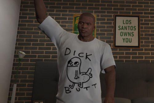 Dick Butt T-shirt for Franklin