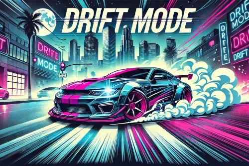 Drift Mode - Fully Configurable