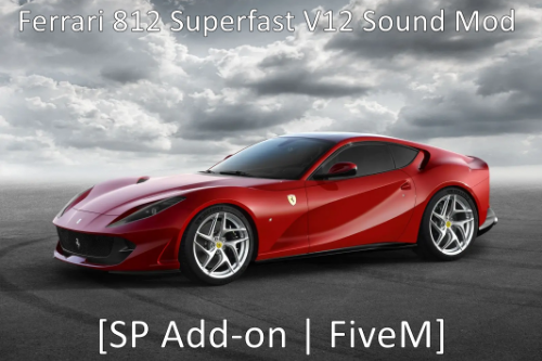 Ferrari 812 Superfast V12 Sound Mod [SP Add-on | FiveM]