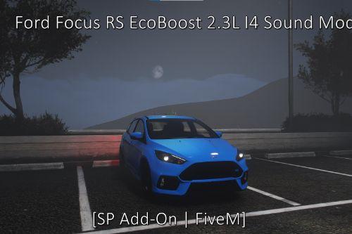 Ford Focus RS Ecoboost 2.3L I4 Sound Mod [SP Add-On | FiveM ]