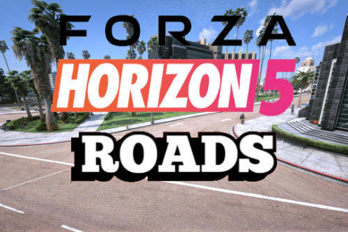 Forza Horizon 5 Roads For GTA 5 
