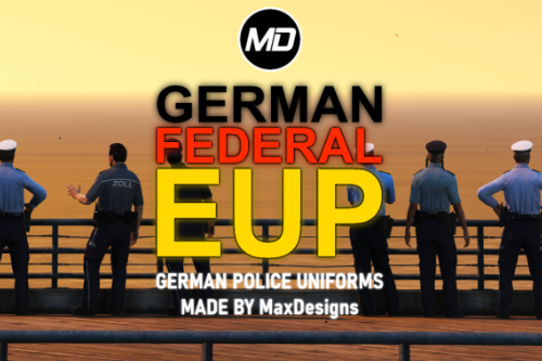 [EUP 8.2+] German Federal EUP [4K] | Alle deutschen Polizeiuniformen, Bundespolizei und Zoll