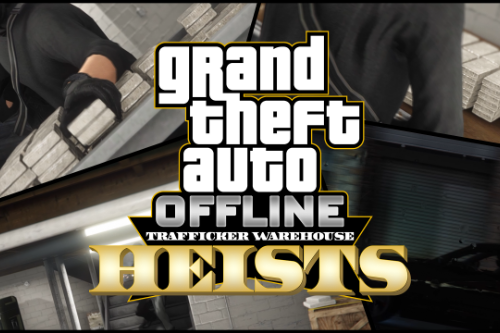 Grand Theft Auto Offline: Traffickers Warehouse Heists