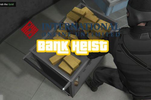 (HKH Mission/Heist Creator) The International Bank heist