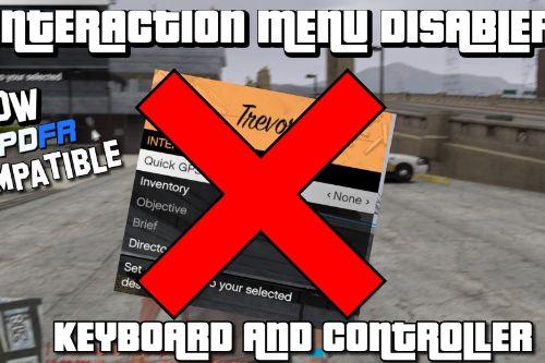 Interaction Menu Disabler (Revamped) - SP and LSPDFR Compatible 