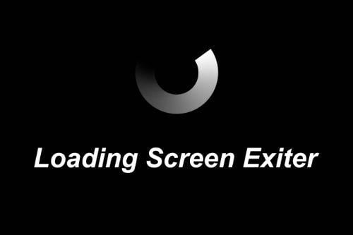 Loading Screen Exiter (During Gameplay)