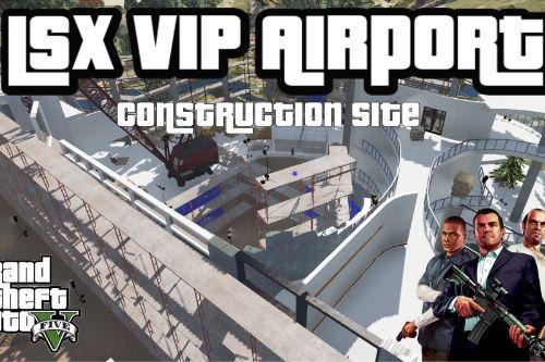 Los Santos VIP Airport (LSX) Construction Site YMAP