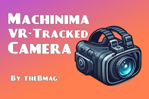 Machinima VR-Tracked Camera