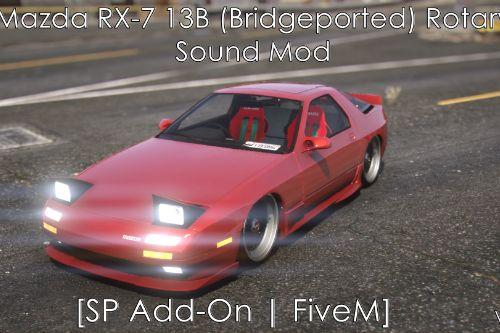 Mazda RX-7 13B (Bridgeported) Rotary Sound Mod [SP Add-On | FiveM]