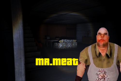 Mr.meat - horror game (menyoo)