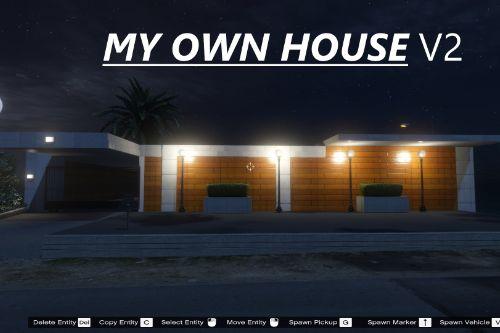 My Own House V2 (BETA) UPDATED
