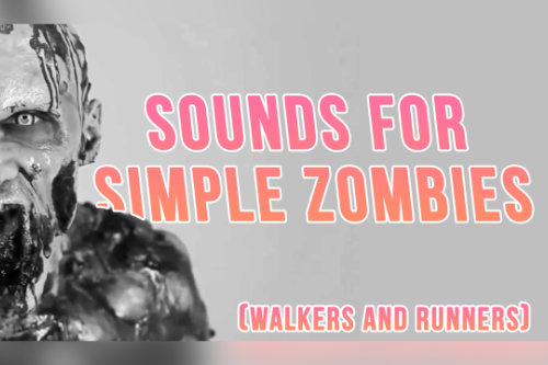 Sounds for Simple Zombies (Walkers and Runners) [OIV Add-On]