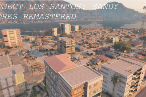 Project Los Santos 2025: Sandy Shores Remastered