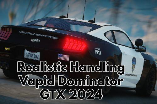 Realistic Handling for 2024 Vapid Dominator GTX by Tiddy