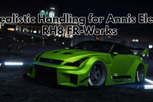 Realistic Handling for Annis Elegy RH8 FR-Works by Ydrop