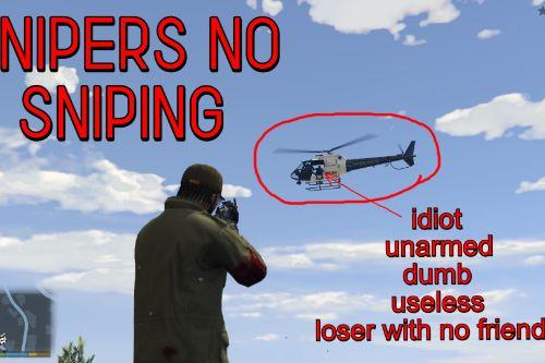 Snipers No Sniping! | Stop Police Helicopters From Shooting At You!