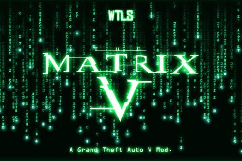 The Matrix V (A Gameplay Mod) 1.0