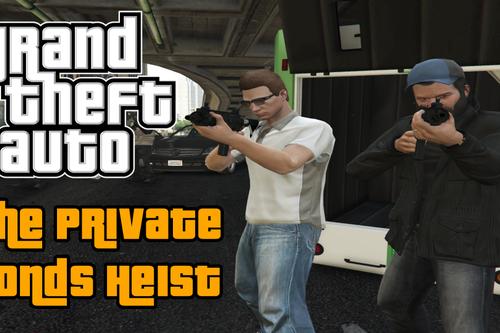 The Private Bonds Heist (Mission Maker) The Private Bonds Heist (Mission Maker)