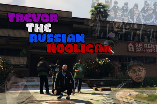 Trevor the Russian Hooligan