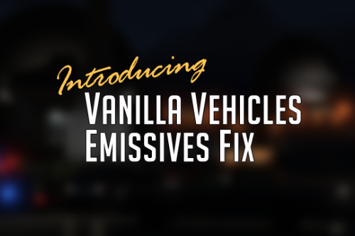 Vanilla Vehicles Emissives Fix [Add-On][.OIV]