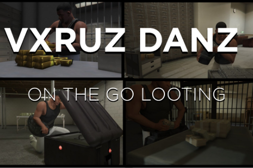Vxruz_Danz "On the go looting"