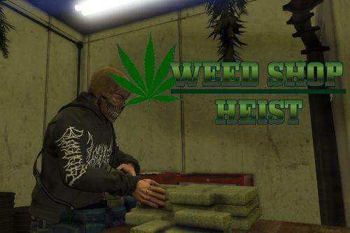 Weed Shop Heist