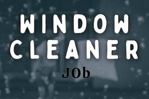 Window Cleaner Job