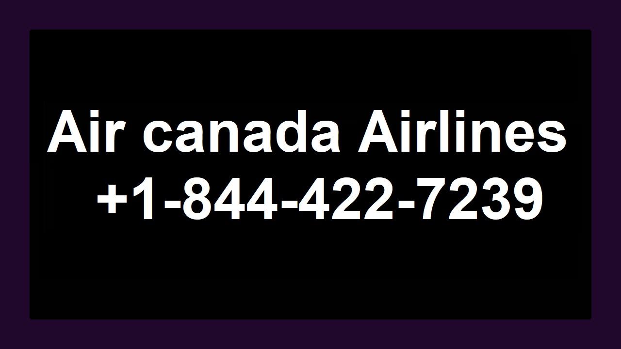 air-canada-customer-service-number-1844-422-7239-canada-customer-toll