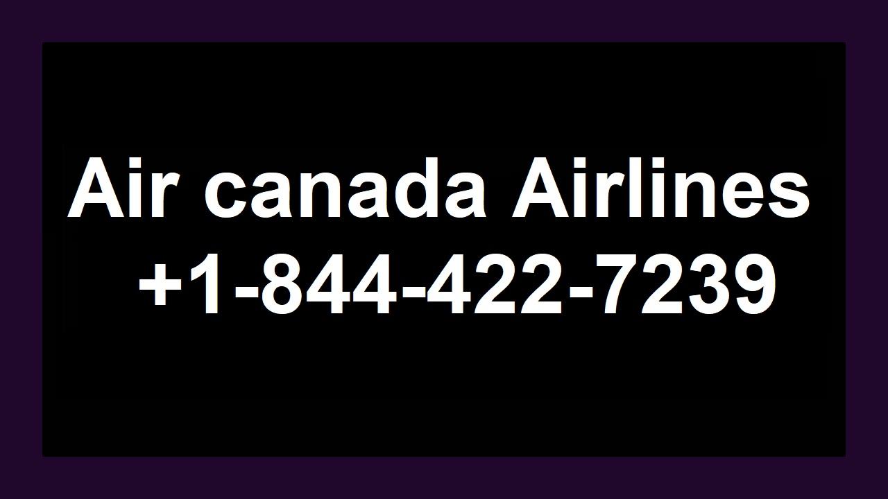 air-canada-date-change-i844-422-7239-new-booking-number-usa