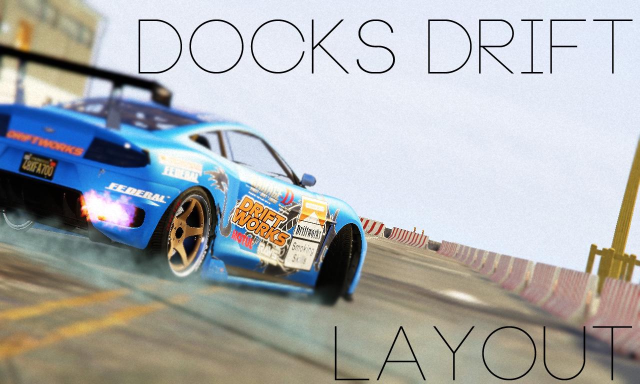 Docks Drift Layout (SNT 1.7 Objects.ini) - GTA5-Mods.com