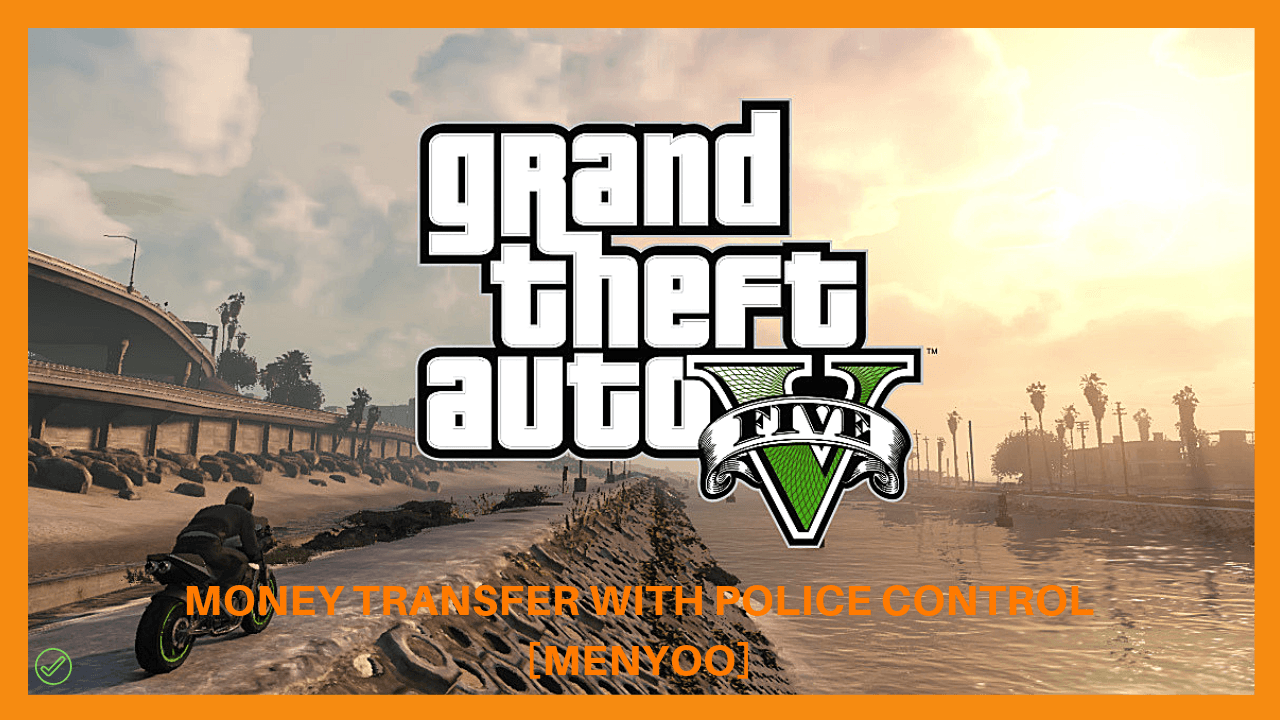 Money Transfer With Police Control Menyoo Gta5 Mods