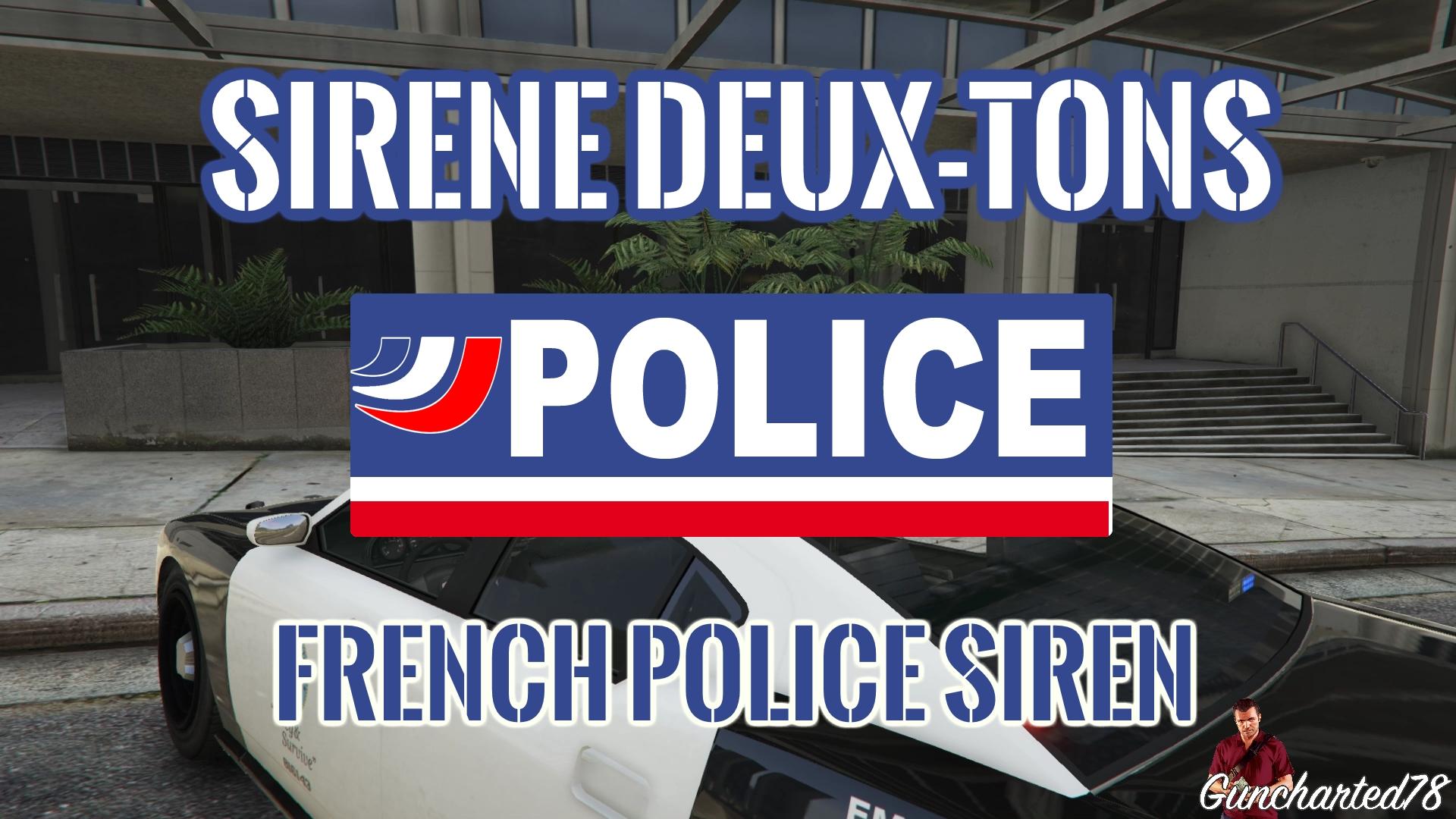 Sirène Deux-Tons Police / French Police Siren - GTA5-Mods.com