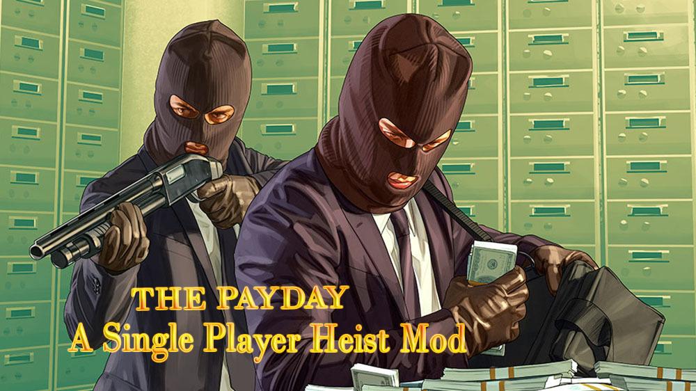 How to install The Payday Single Player Heist Mod 3.0 (2020) GTA 5 MODS