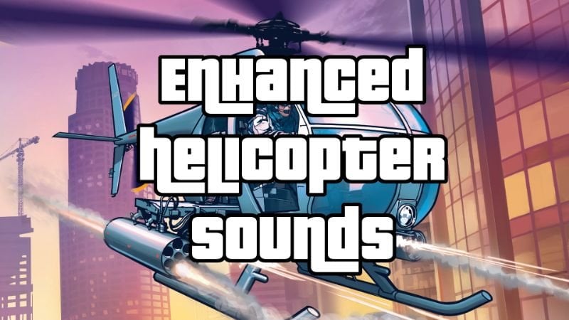 0048f7 enhanced heli sounds