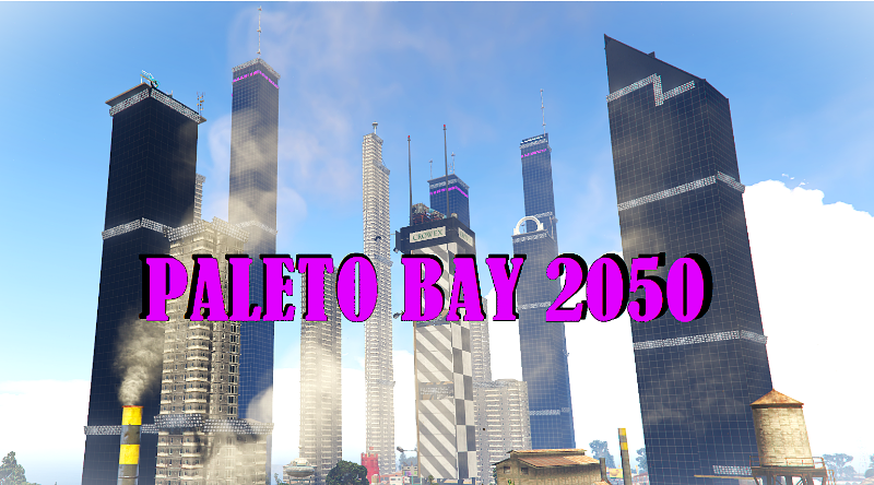 Project Paleto Bay 2050 - Enhanced City & Towers (Menyoo) - GTA5-Mods.com