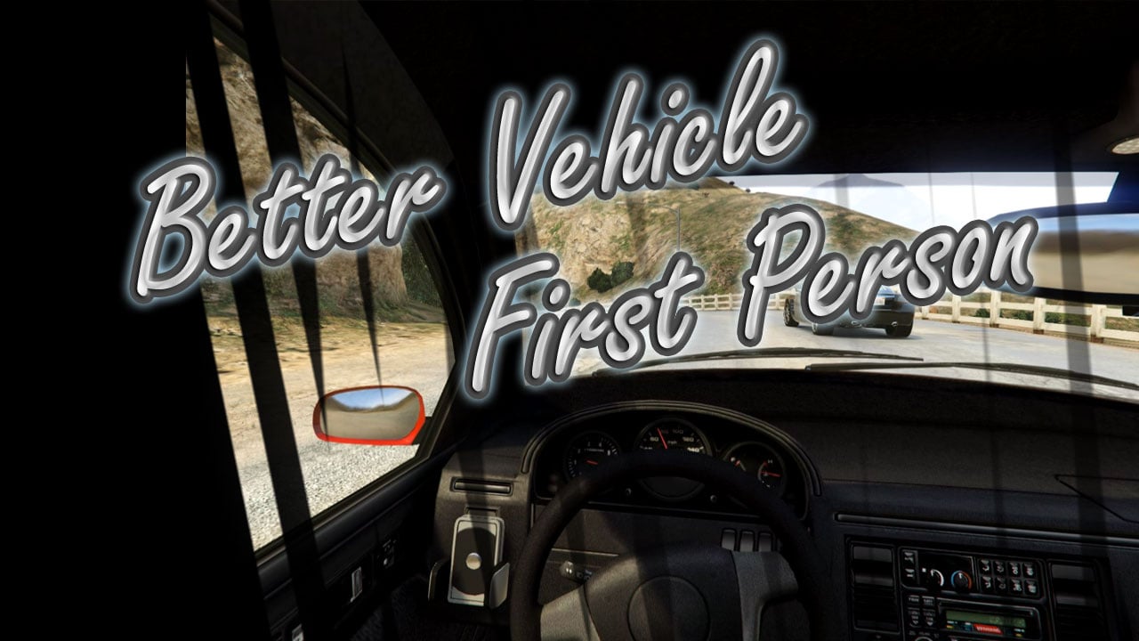 Better Vehicle First Person Gta5 Mods Com